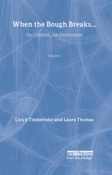 Hardcover When the Bough Breaks...: Our children, our environment Book