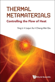 Thermal Metamaterials: Controlling the Flow of Heat