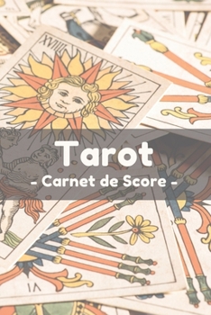 Paperback Tarot Carnet de Score: Carnet de score Tarot pour joueurs de Tarot avec 120 pages pour noter les scores [French] Book