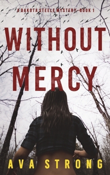 Without Mercy - Book #1 of the Dakota Steele FBI Suspense Thrillers