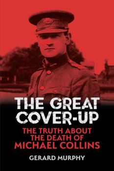 Paperback The Great Cover-Up: The Truth about the Death of Michael Collins Book