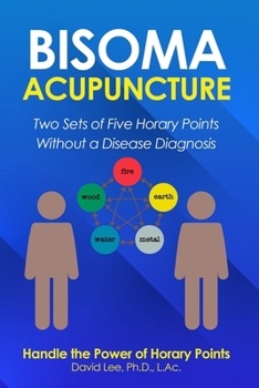 Paperback Bisoma Acupuncture: Two Sets of Five Horary Points Without a Disease Diagnosis Book