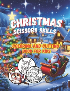 Paperback Christmas Scissors Skills: A Preschool Coloring and Cutting Book for Kids Book