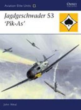 Jagdgeschwader  53 'Pik-As' - Book #25 of the Aviation Elite Units