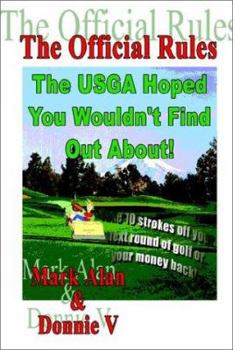 Paperback The Official Rules the USGA Hoped You Wouldn't Find Out About! Book