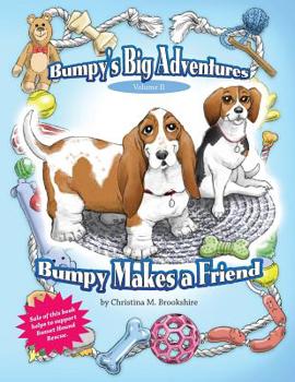 Paperback Bumpy's Big Adventures Bumpy Makes a Friend: Bumpy's Big Adventures Bumpy Makes a Friend Book