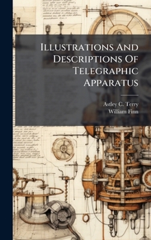 Hardcover Illustrations And Descriptions Of Telegraphic Apparatus Book