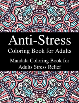 Paperback Anti-Stress Coloring Book for Adults: Mandala Coloring Book for Adults Stress Relief Book