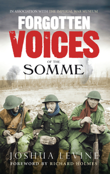 Paperback Forgotten Voices of the Somme: The Most Devastating Battle of the Great War in the Words of Those Who Survived Book