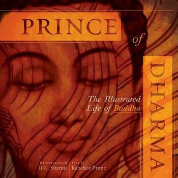 Hardcover Prince of Dharma: The Illustrated Life of Buddha Book