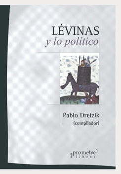 Paperback Levinas y lo político: Un abordaje al corazón de su obra [Spanish] Book