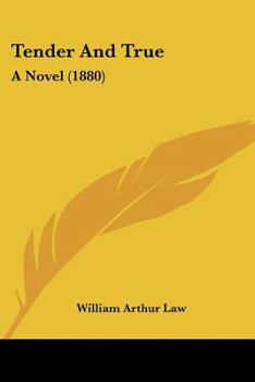 Paperback Tender And True: A Novel (1880) Book
