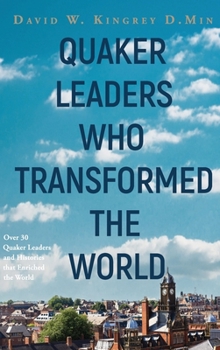 Hardcover Quaker Leaders Who Transformed the World Book