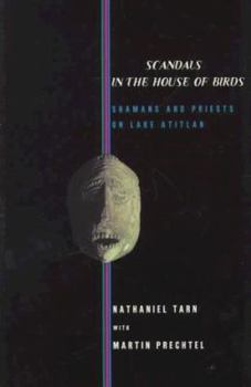 Hardcover Scandals in the House of Birds: Shamans and Priests on Lake Atitlan Book