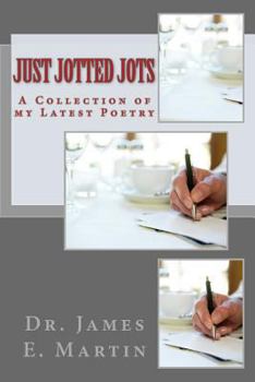 Paperback Just Jotted Jots: A Collection of My Latest Poetry Book