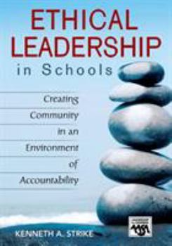 Paperback Ethical Leadership in Schools: Creating Community in an Environment of Accountability Book