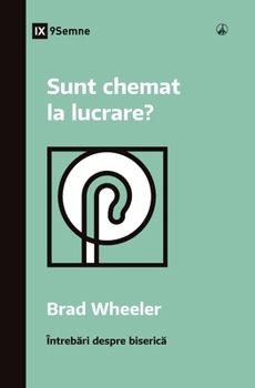 Paperback Sunt chemat la lucrare? (Am I Called to Ministry?) (Romanian) [Romanian] Book