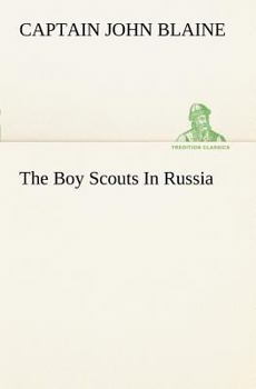 Paperback The Boy Scouts In Russia Book