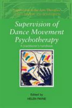 Paperback Supervision of Dance Movement Psychotherapy: A Practitioner's Handbook Book