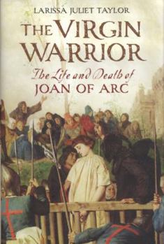 Hardcover The Virgin Warrior: The Life and Death of Joan of Arc Book