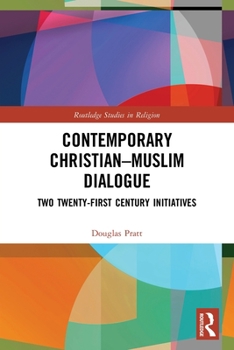 Paperback Contemporary Christian-Muslim Dialogue: Two Twenty-First Century Initiatives Book