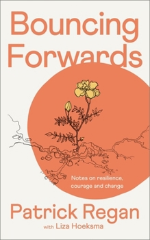 Paperback Bouncing Forwards: Notes on Resilience, Courage and Change Book