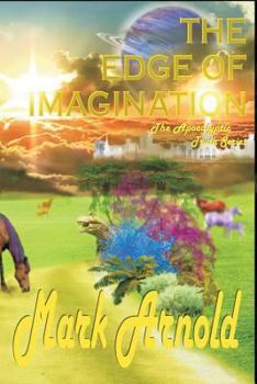 Paperback The Edge of Imagination: The Apocalyptic Truth Series Book