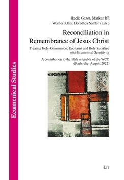 Paperback Reconciliation in Remembrance of Jesus Christ: Treating Holy Communion, Eucharist and Holy Sacrifice with Ecumenical Sensitivity. a Contribution to th Book