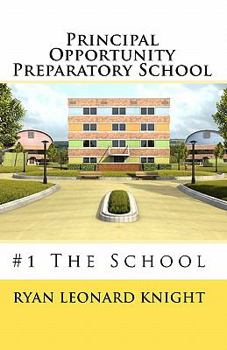 Paperback Principal Opportunity Preparatory School: #1 The School Book