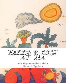 Willy B Lost at Sea: Willy B lost at sea (The adventures of smally clawly. Book 3)