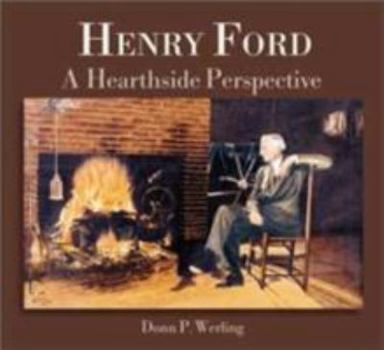 Hardcover Henry Ford: A Hearthside Perspective Book