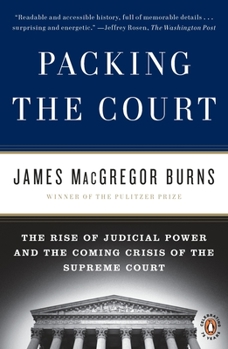 Paperback Packing the Court: The Rise of Judicial Power and the Coming Crisis of the Supreme Court Book