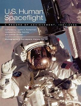 Paperback U.S. Human Spaceflight: A Record of Achievement, 1961-2006. Monograph in Aerospace History No. 41, 2007. (NASA SP-2007-4541) Book