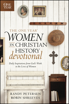 Paperback The One Year Women in Christian History Devotional: Daily Inspirations from God's Work in the Lives of Women Book