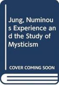 Paperback Jung, Numinous Experience and the Study of Mysticism Book