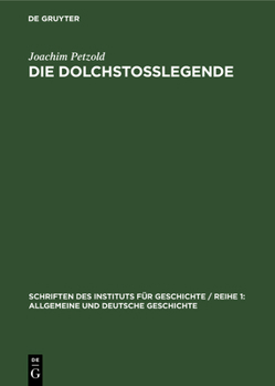 Hardcover Die Dolchstoßlegende: Eine Geschichtsfälschung Im Dienst Des Deutschen Imperialismus Und Militarismus [German] Book