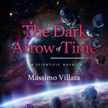 Audio CD The Dark Arrow of Time Lib/E: A Scientific Novel Book