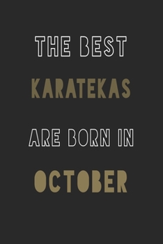 The Best karatekas are Born in October journal: 6*9 Lined Diary Notebook, Journal or Planner and Gift with 120 pages