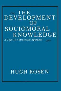 Paperback The Development of Sociomoral Knowledge: A Cognitive-Structural Approach Book