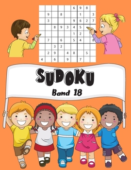 SUDOKU Band 18: 150 Kinder Sudoku Mit Lösungen | Einfach | 1 Gitter Par Page | Großes Format, 8,5x11 " (Mein Lieblings-Sudoku für Kinder) (German Edition)