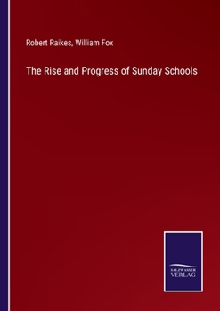 Paperback The Rise and Progress of Sunday Schools Book