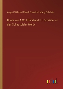 Paperback Briefe von A.W. Iffland und F.l. Schröder an den Schauspieler Werdy [German] Book