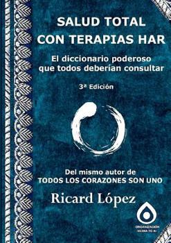 Paperback SALUD TOTAL CON TERAPIAS HAR El diccionario poderoso que todos deberían consultar [Spanish] Book