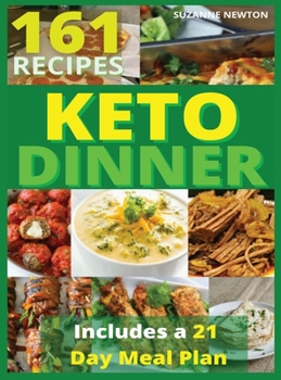 Hardcover Keto Dinner: 161 Easy To Follow Recipes for Ketogenic Weight-Loss, Natural Hormonal Health & Metabolism Boost Includes a 21 Day Mea Book