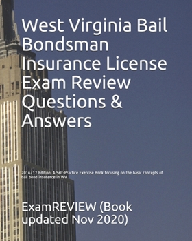 Paperback West Virginia Bail Bondsman Insurance License Exam Review Questions & Answers 2016/17 Edition: A Self-Practice Exercise Book focusing on the basic con Book