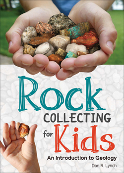 Paperback Rock Collecting for Kids: An Introduction to Geology Book
