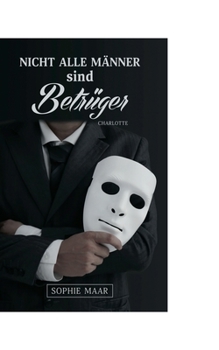 Paperback Nicht alle Männer sind Betrüger: Charlotte [German] Book