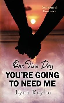 Paperback One Fine Day You're Going to Need Me Book