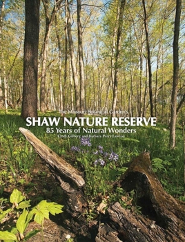 Paperback Missouri Botanical Garden's Shaw Nature Reserve: 85 Years of Natural Wonders Book