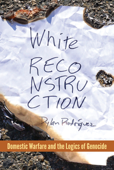 Paperback White Reconstruction: Domestic Warfare and the Logics of Genocide Book